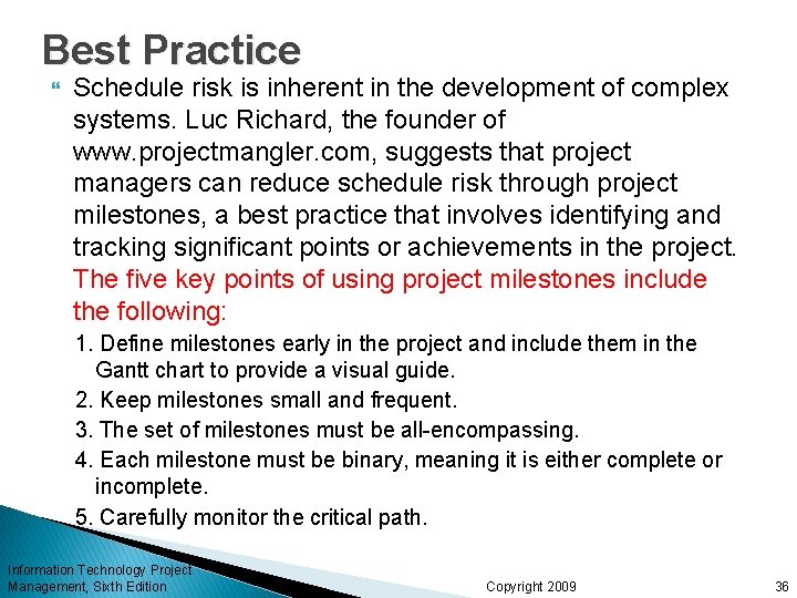 Best Practice Schedule risk is inherent in the development of complex systems. Luc Richard,