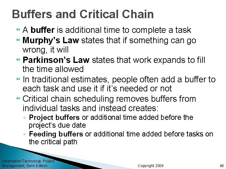 Buffers and Critical Chain A buffer is additional time to complete a task Murphy’s