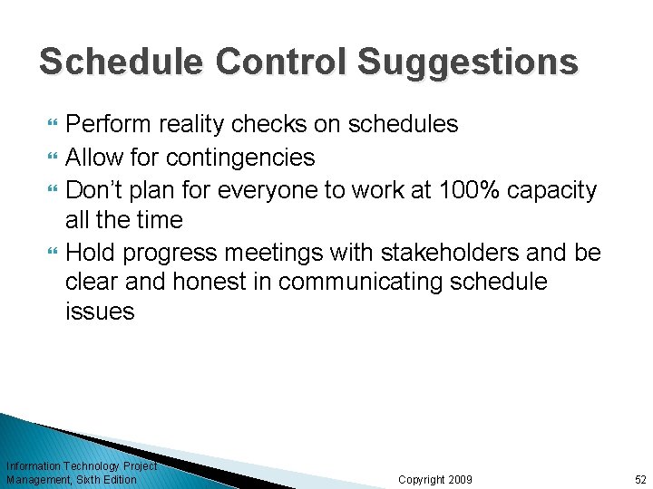 Schedule Control Suggestions Perform reality checks on schedules Allow for contingencies Don’t plan for