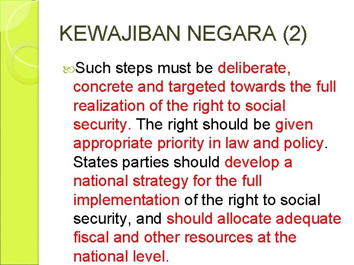 KEWAJIBAN NEGARA (2) Such steps must be deliberate, concrete and targeted towards the full