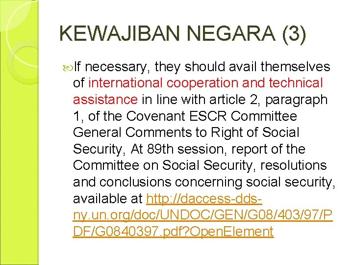 KEWAJIBAN NEGARA (3) If necessary, they should avail themselves of international cooperation and technical