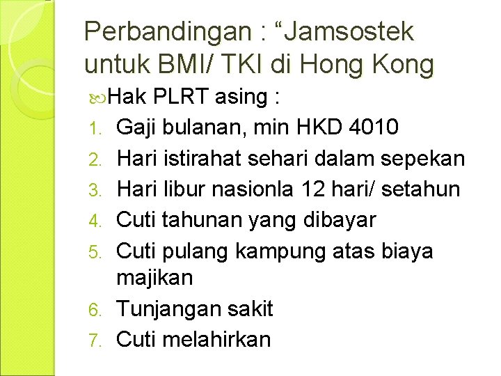 Perbandingan : “Jamsostek untuk BMI/ TKI di Hong Kong Hak PLRT asing : 1.