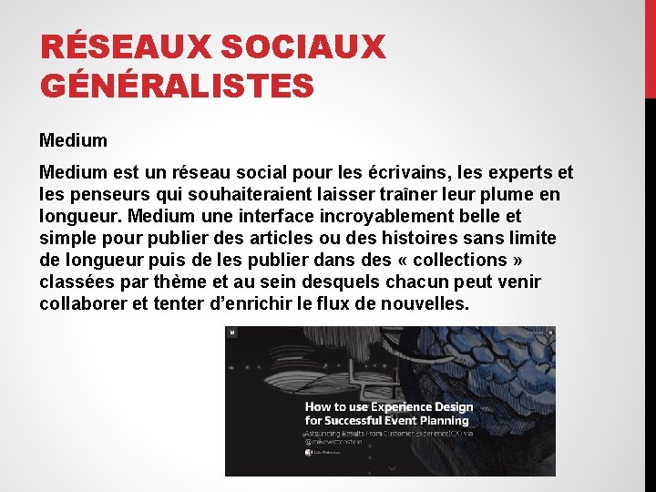 RÉSEAUX SOCIAUX GÉNÉRALISTES Medium est un réseau social pour les écrivains, les experts et