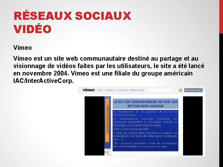 RÉSEAUX SOCIAUX VIDÉO Vimeo est un site web communautaire destiné au partage et au