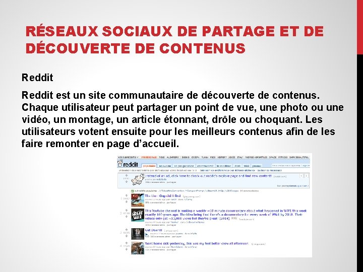 RÉSEAUX SOCIAUX DE PARTAGE ET DE DÉCOUVERTE DE CONTENUS Reddit est un site communautaire