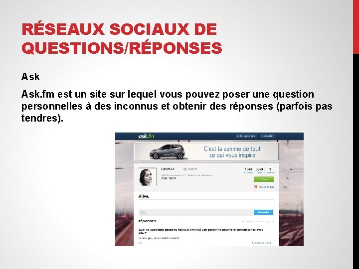 RÉSEAUX SOCIAUX DE QUESTIONS/RÉPONSES Ask. fm est un site sur lequel vous pouvez poser