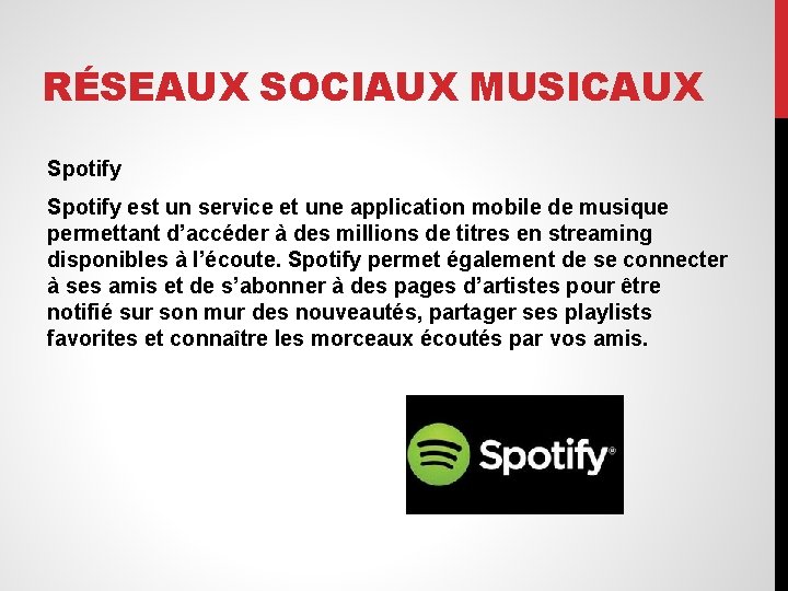 RÉSEAUX SOCIAUX MUSICAUX Spotify est un service et une application mobile de musique permettant