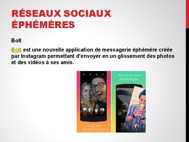 RÉSEAUX SOCIAUX ÉPHÉMÈRES Bolt est une nouvelle application de messagerie éphémère créée par Instagram