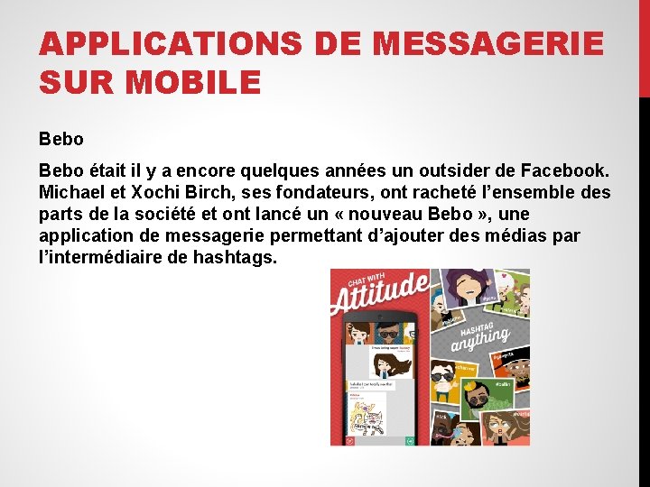 APPLICATIONS DE MESSAGERIE SUR MOBILE Bebo était il y a encore quelques années un