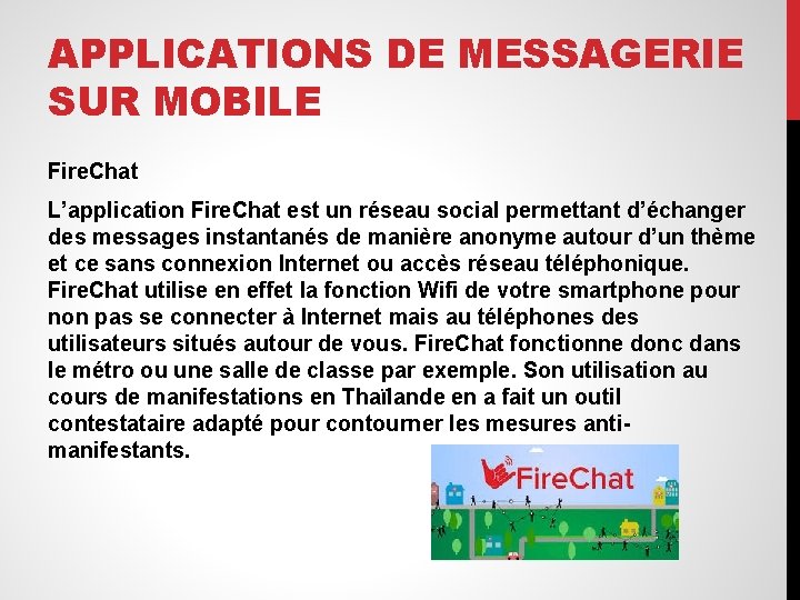 APPLICATIONS DE MESSAGERIE SUR MOBILE Fire. Chat L’application Fire. Chat est un réseau social