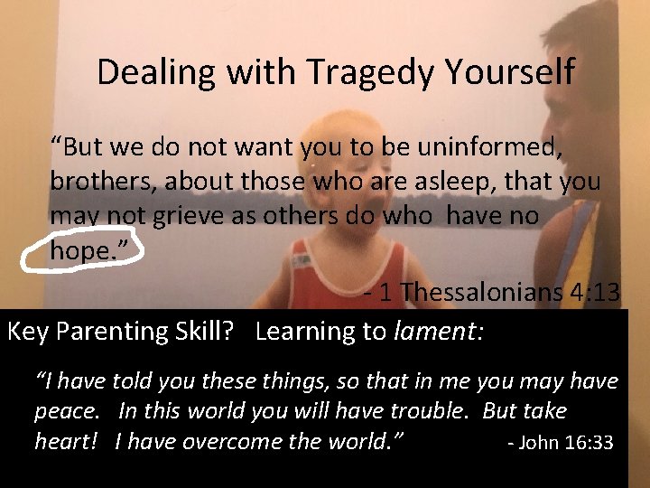 Dealing with. John Tragedy Yourself “But we do not want you to be uninformed,