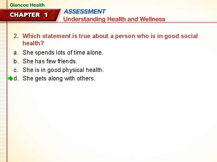 2. Which statement is true about a person who is in good social health?