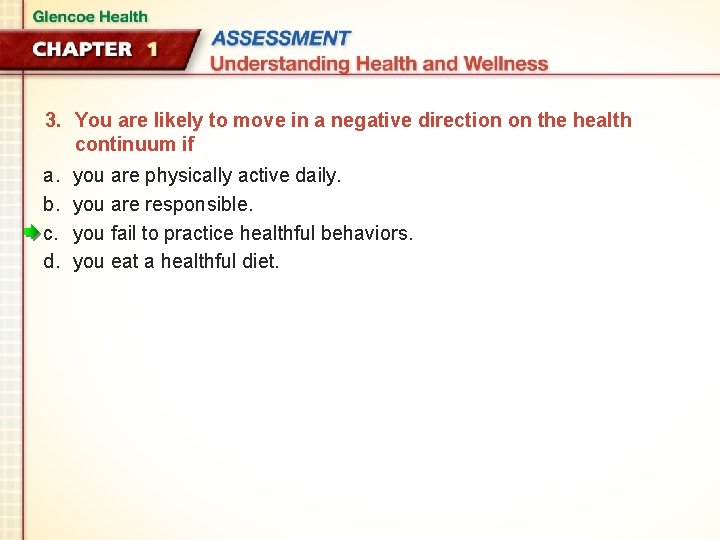 3. You are likely to move in a negative direction on the health continuum