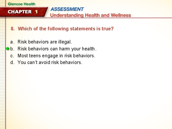 8. Which of the following statements is true? a. b. c. d. Risk behaviors