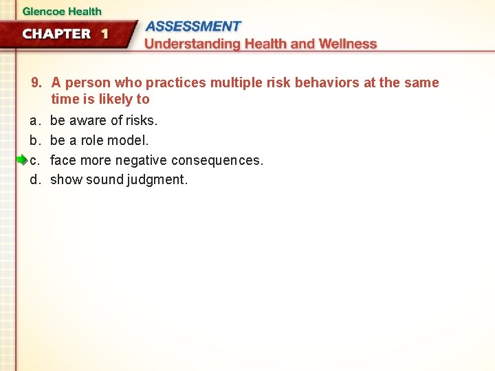 9. A person who practices multiple risk behaviors at the same time is likely