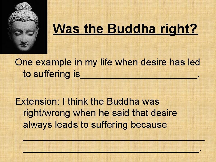 Was the Buddha right? One example in my life when desire has led to