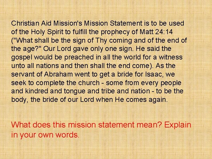 Christian Aid Mission's Mission Statement is to be used of the Holy Spirit to