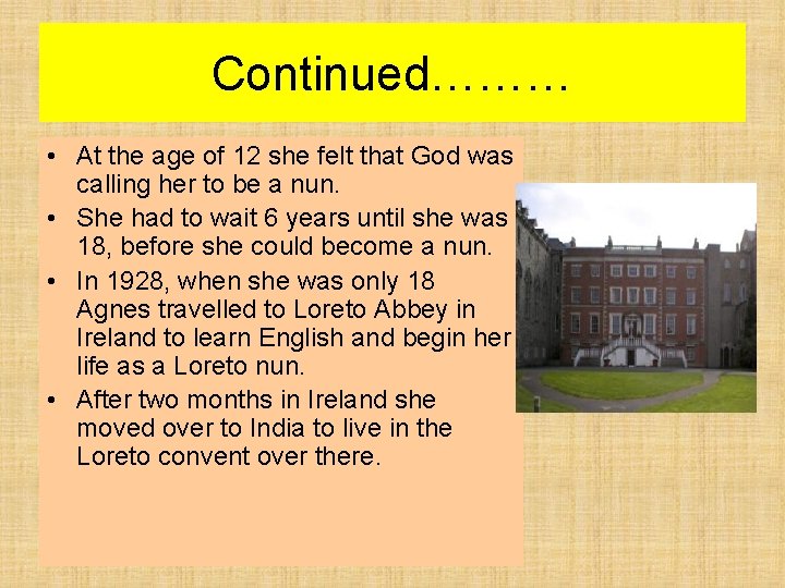 Continued……… • At the age of 12 she felt that God was calling her