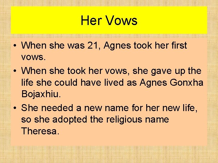 Her Vows • When she was 21, Agnes took her first vows. • When