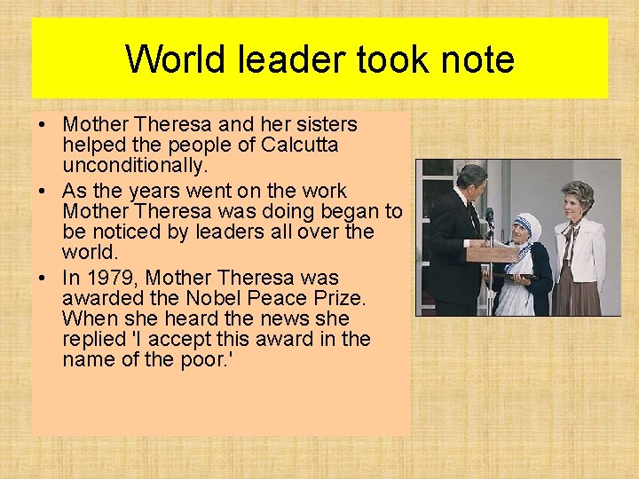 World leader took note • Mother Theresa and her sisters helped the people of