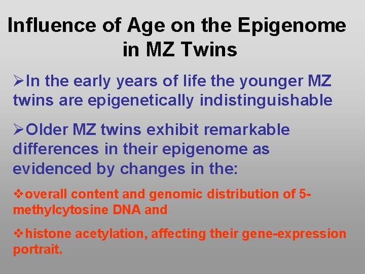 Influence of Age on the Epigenome in MZ Twins ØIn the early years of