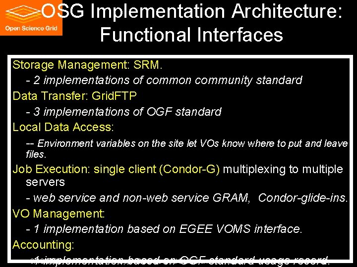 OSG Implementation Architecture: Functional Interfaces Storage Management: SRM. - 2 implementations of common community OSG Implementation Architecture: Functional Interfaces Storage Management: SRM. - 2 implementations of common community