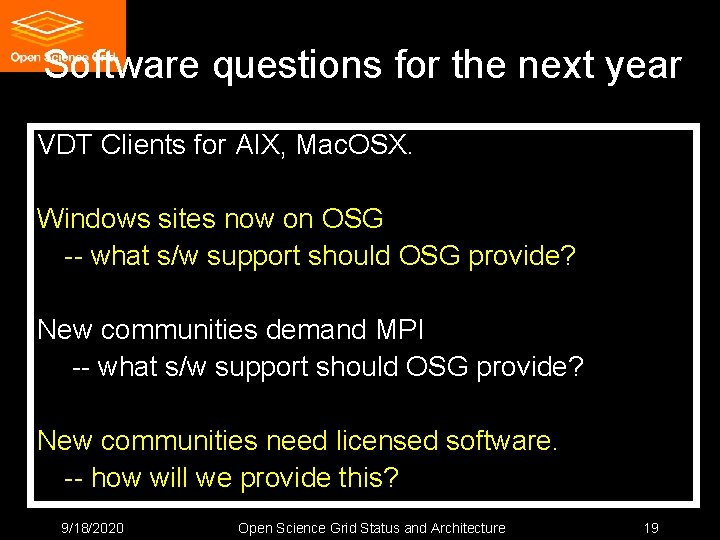Software questions for the next year VDT Clients for AIX, Mac. OSX. Windows sites Software questions for the next year VDT Clients for AIX, Mac. OSX. Windows sites