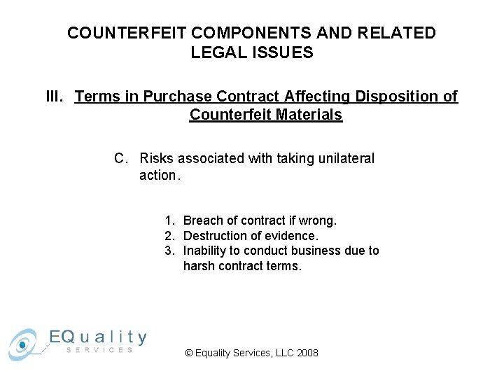 COUNTERFEIT COMPONENTS AND RELATED LEGAL ISSUES III. Terms in Purchase Contract Affecting Disposition of