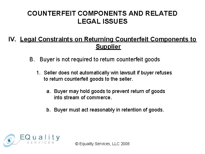 COUNTERFEIT COMPONENTS AND RELATED LEGAL ISSUES IV. Legal Constraints on Returning Counterfeit Components to