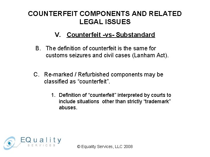 COUNTERFEIT COMPONENTS AND RELATED LEGAL ISSUES V. Counterfeit -vs- Substandard B. The definition of