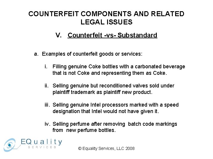COUNTERFEIT COMPONENTS AND RELATED LEGAL ISSUES V. Counterfeit -vs- Substandard a. Examples of counterfeit