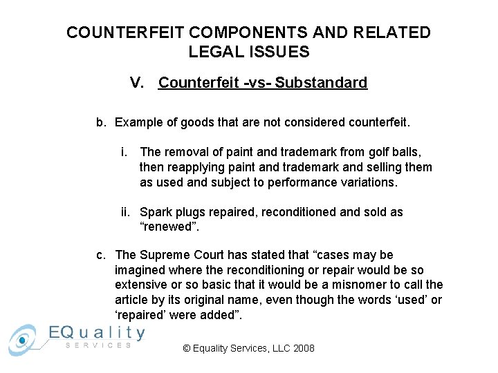 COUNTERFEIT COMPONENTS AND RELATED LEGAL ISSUES V. Counterfeit -vs- Substandard b. Example of goods