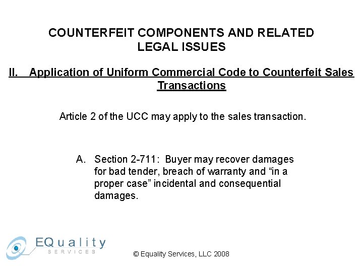 COUNTERFEIT COMPONENTS AND RELATED LEGAL ISSUES II. Application of Uniform Commercial Code to Counterfeit