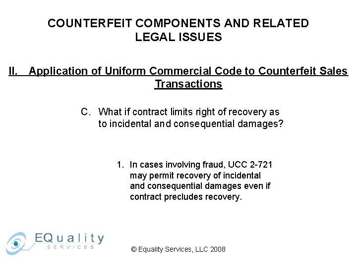 COUNTERFEIT COMPONENTS AND RELATED LEGAL ISSUES II. Application of Uniform Commercial Code to Counterfeit