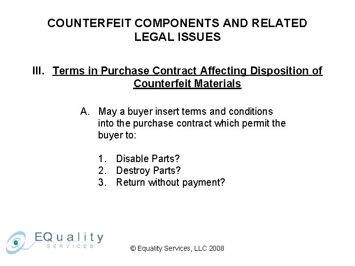 COUNTERFEIT COMPONENTS AND RELATED LEGAL ISSUES III. Terms in Purchase Contract Affecting Disposition of
