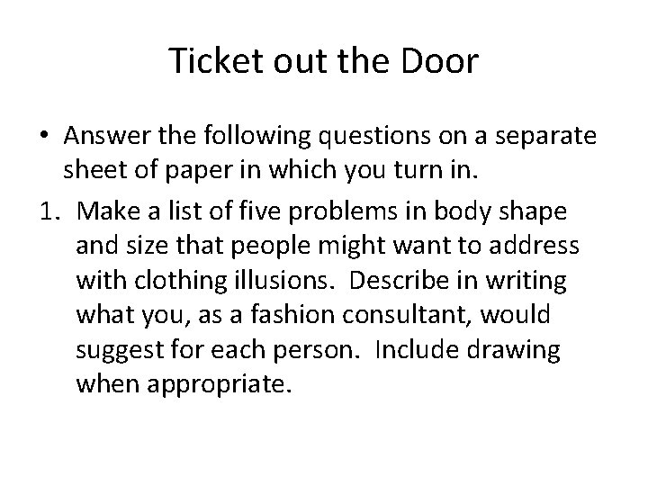 Ticket out the Door • Answer the following questions on a separate sheet of