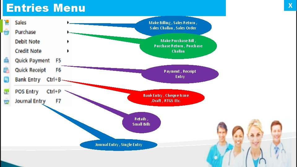 Entries Menu X Make Billing , Sales Return , Sales Challan , Sales Order