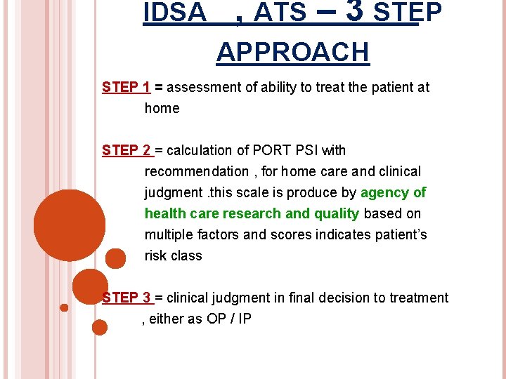 IDSA , ATS – 3 STEP APPROACH STEP 1 = assessment of ability to