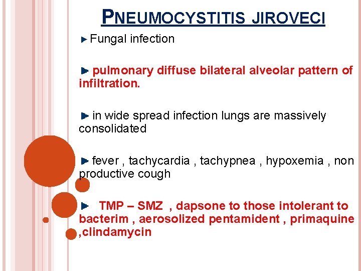 PNEUMOCYSTITIS JIROVECI Fungal infection pulmonary diffuse bilateral alveolar pattern of infiltration. in wide spread