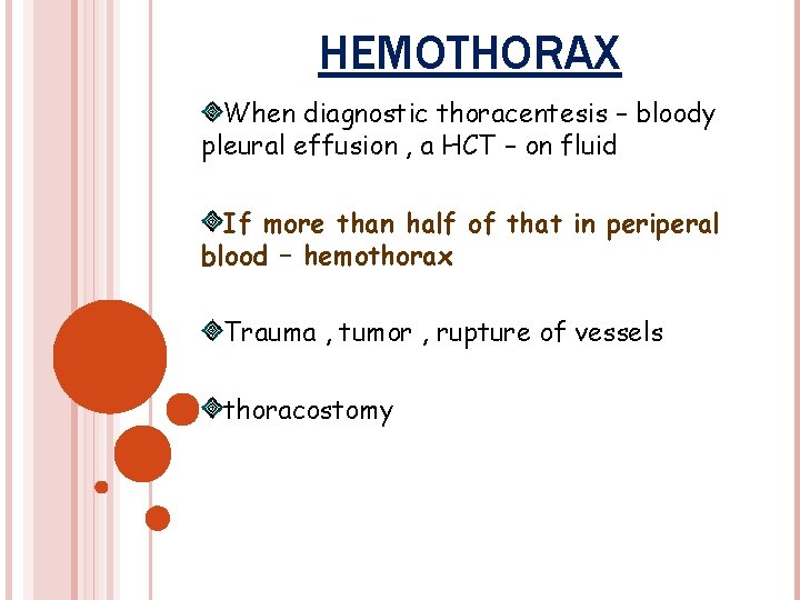 HEMOTHORAX When diagnostic thoracentesis – bloody pleural effusion , a HCT – on fluid