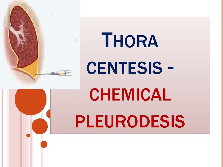 THORA CENTESIS CHEMICAL PLEURODESIS 