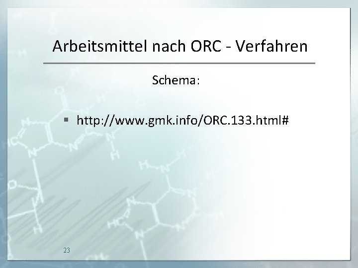 Arbeitsmittel nach ORC - Verfahren Schema: § http: //www. gmk. info/ORC. 133. html# 23