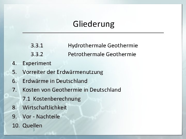 Gliederung 4. 5. 6. 7. 8. 9. 10. 3. 3. 1 Hydrothermale Geothermie 3.