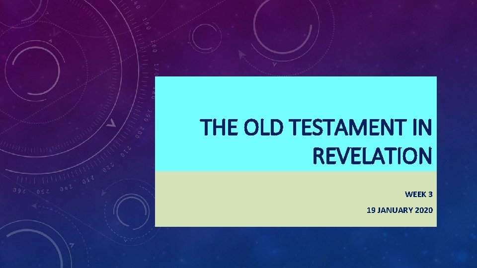 THE OLD TESTAMENT IN REVELATION WEEK 3 19 JANUARY 2020 
