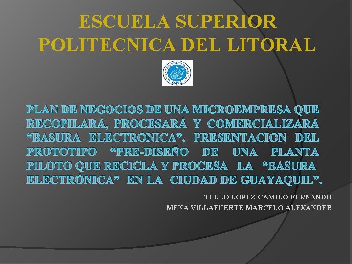 ESCUELA SUPERIOR POLITECNICA DEL LITORAL PLAN DE NEGOCIOS DE UNA MICROEMPRESA QUE RECOPILARÁ, PROCESARÁ