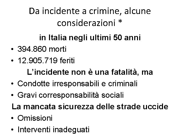 Da incidente a crimine, alcune considerazioni * in Italia negli ultimi 50 anni •