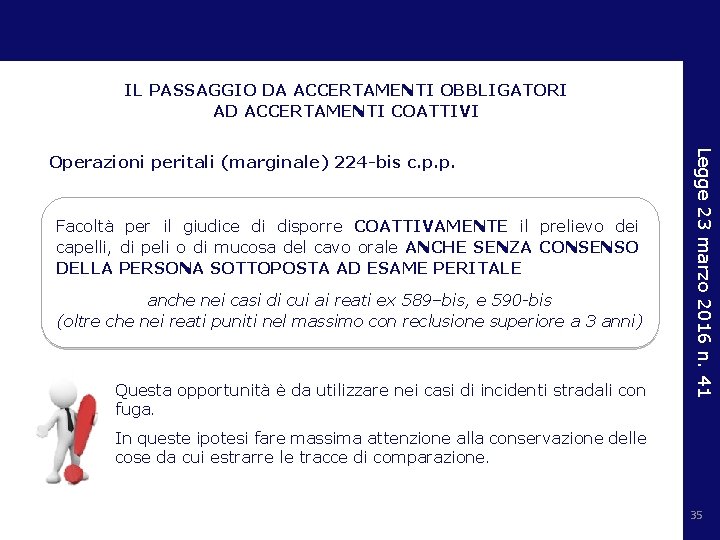 IL PASSAGGIO DA ACCERTAMENTI OBBLIGATORI AD ACCERTAMENTI COATTIVI Facoltà per il giudice di disporre