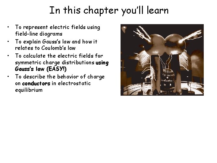 In this chapter you’ll learn • • To represent electric fields using field-line diagrams