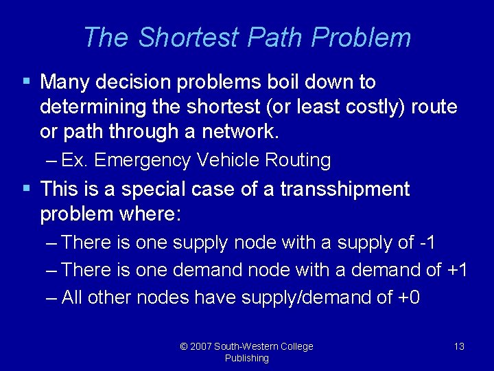 The Shortest Path Problem § Many decision problems boil down to determining the shortest