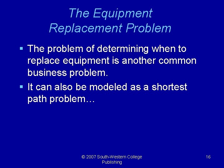 The Equipment Replacement Problem § The problem of determining when to replace equipment is